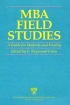 MBA Field Studies: A Guide for Students and Faculty Издательство: Harvard Business School Press, 1990 г Мягкая обложка, 80 стр ISBN 0-87584-251-8 инфо 7997y.