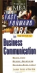 The Fast Forward MBA in Business Communication Издательство: Wiley, 1999 г Мягкая обложка, 248 стр ISBN 047132731X инфо 8096y.